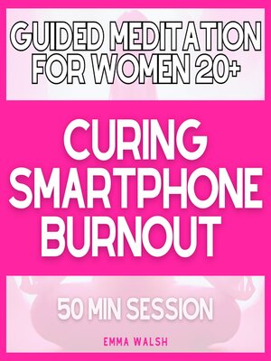 cover image of Guided Meditation for Women 20+ Curing Smartphone Burnout